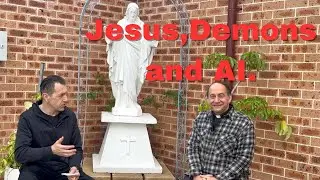 🙏🏼 JESUS, DEMONS, AND, AI. 🙏🏼 FR JOHN RIZZO