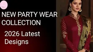 New Party Wear Collection 2026 | Stylish & Trending Party Dresses