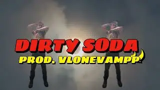DIRTY SODA (OFFICIAL MUSIC VIDEO) PROD. VLONEVAMPP