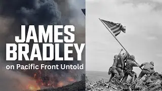 James Bradley on Pacific Front Untold- From Wisconsin Kid to Pacific War Truth-Teller