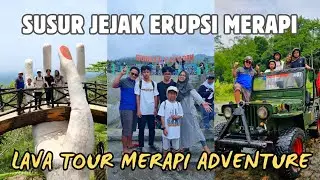 JEEP MERAPI LAVA TOUR || EKSPLORASI KEINDAHAN MERAPI YANG SERU