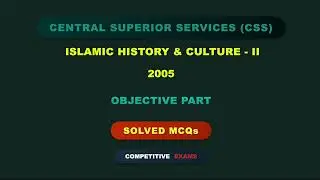 CSS ISLAMIC HISTORY & CULTURE Paper - 2 Solved MCQs Year 2005 | Objective Part