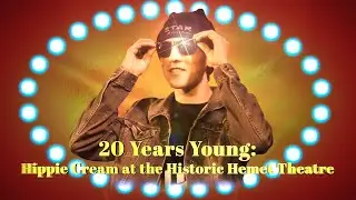 20 Years Young: Hippie Cream at the Historic Hemet Theatre (11/13/22)