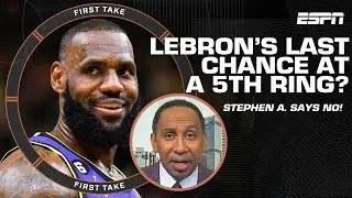 Stephen A. doesn't think this season is LeBron's last shot at a 5th ring 👀 | First Take