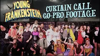 Young Frankenstein - GoPro Curtain Call - 2016