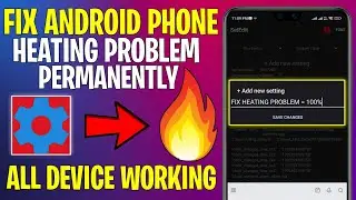 How To Fix Android Phone Heating Problem Permanently With SetEdit Codes ! No Root