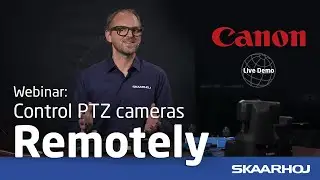 Control PTZ Cameras Remotely | SKAARHOJ at Canon webinar