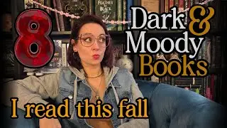 Dark & Moody Books I Read this Fall