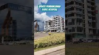 UPDATE PEMBANGUNAN GEDUNG DSPEC HOSPITAL #shortsvideo #story #gedungtinggi #channel #fypviralシ