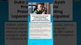 DUKA JADI AMARAH! Ayah Prada Lucky Minta Proses Hukum, Tuding Laporan Medis Dimanipulasi