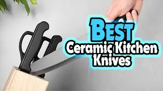 ✅ Top 5: Best Ceramic Knives In 2024 [ Kyocera Ceramic Knife Set ]