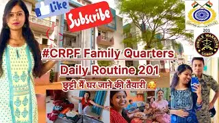 🇮🇳⚔️#CRPF Family Quarters🏠 घर जाने की तैयारी #201 CoBRA Daily Routine😅Busy Camplife #paramilitary