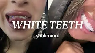 WHITE TEETH | pearly white clean teeth subliminal