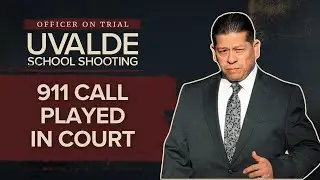 Uvalde school shooting 911 audio played in court as officer on trial listens