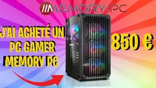 J'ai achet&eacute; un PC GAMER MEMORY PC &agrave; 850&euro; ! Meilleur Config 2024 !