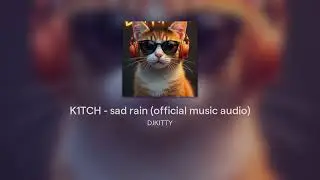 K1TCH - sad rain (official music audio)