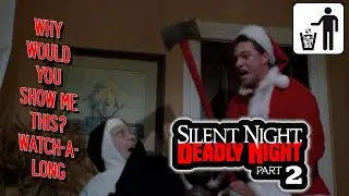 Why Would You Show Me This? Watch-A-Long - Silent Night, Deadly Night 2