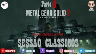 METAL GEAR SOLID 2 DETONADO - PARTE 6 | SESS&Atilde;O CL&Aacute;SSICOS | PS2