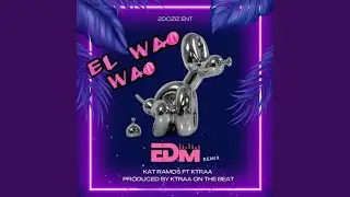 El Wao Wao EDM (feat. kat Ramos)