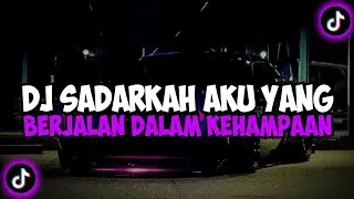 DJ SADARKAH AKU YANG BERJALAN DALAM KEHAMPAAN || DJ MIMPI YANG SEMPURNA JEDAG JEDUG VIRAL TIKTOK