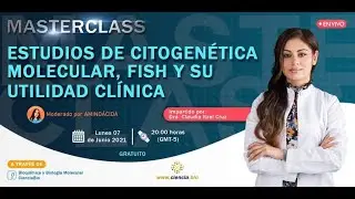 Citogenética molecular: FISH || Impartido por: Dra. Claudia Itzel Cruz Ugalde