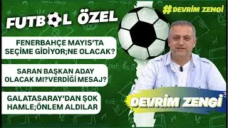 Fenerbahçe Mayıs’ta seçime gidiyor/Saran aday olacak mı?verdiği mesaj?/Galatasaray’dan şok hamle
