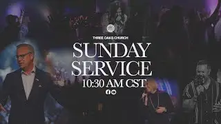 Three Oaks // 10:30 Service