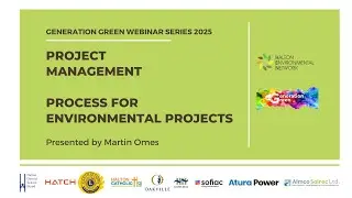 Project Management : Process for Environmental Projects - Generation Green Webinar Series 2025