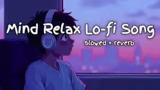 Mood Off Lofi Songs 😔 | Heart Touching Beats❤️‍🩹