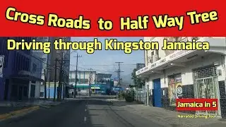 Driving from Cross Roads to Half Way Tree Jamaica