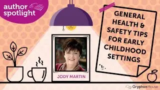 General Health and Safety Tips for Early Childhood Settings&mdash;Jody Martin