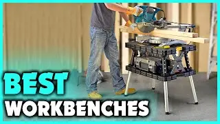 Best Workbenches [Top 5 Picks]