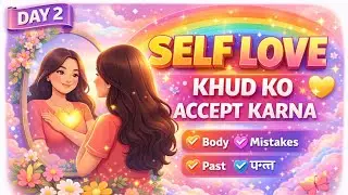 SELF LOVE DAY 2 # KHUD KO ACCEPT KARNA JARURI HAI YOUTUBE # VIDEO 