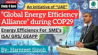 Global ENERGY Efficiency Alliance | COP-29| Baku| ISA | UAE| GRS | GAEPP| News |@Study4Sure |world