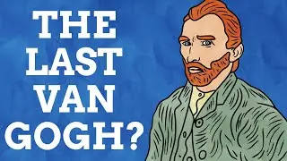 Are There Any Van Goghs Left?