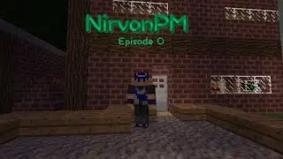 NirvonPM, Episode 0-Standard Rules and Regulations Apply