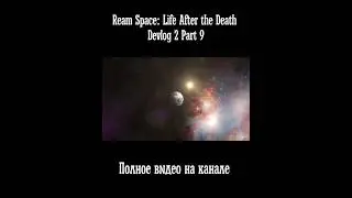 Ream Space: Life After the Death Devlog 2 Part 9