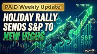 PAID Weekly Update: Holiday Rally Sends S&P to New Highs