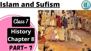 Islam and Sufism | DEVOTIONAL PATHS TO THE DIVINE class 7 | Chapter 8 | NCERT