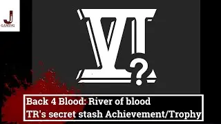 Back 4 Blood TRs secret stash Act 6 Golden skull Achievement/Trophy River of blood DLC