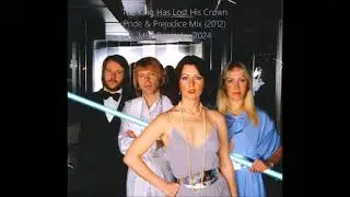 ABBA - The King Has Lost His Crown (Pride & Prejudice Mix 2012 - MBL Remaster 2024)