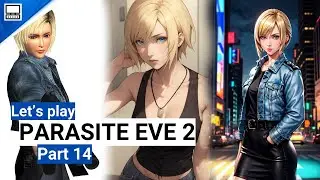 Parasite Eve 2 Playthrough - Part 14