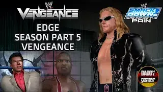 WWE SmackDown! Here Comes the Pain Season Mode Part 5 - Vengeance | Edge