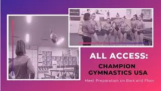 All Access: Champion USA |  Meet Prep on Bars and Floor | Gymnastics Training
