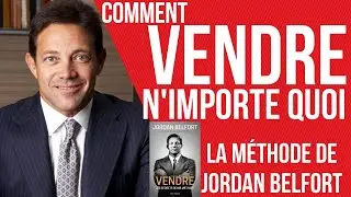 Comment vendre n’importe quoi : la méthode de Jordan Belfort