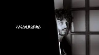 REEL 2022-2023 ✭ audiovisual manifest @lucasborbs