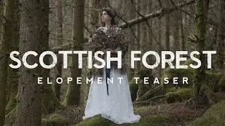 Scottish Forest / Elopement Styled Shoot Teaser