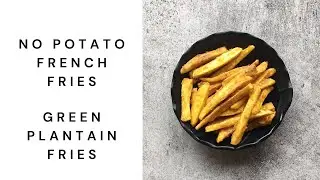 No Potato Jain French Fries | Raw Banana French Fries | Green Plantain Fries |  Gluten Free Snack