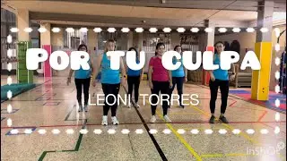 Coreograf&iacute;a | POR TU CULPA | Leoni Torres | Energy Dance | Dance Fitness 