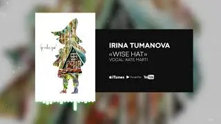 Irina Tumanova - &laquo;Wise hat&raquo;